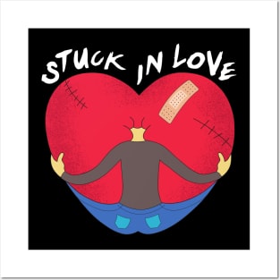 Stuck in love Posters and Art